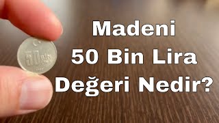 20012004 Basım Madeni 50 Bin Lira Değeri ve Özellikleri  Eski Türk Paraları Hakkında Bilinmeyenler [upl. by Nrevel]