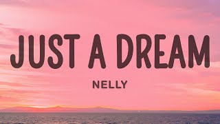 Nelly  Just A Dream [upl. by Shayla705]