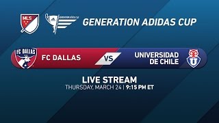 Generation adidas 2016  FC Dallas vs Universidad de Chile [upl. by Estelle245]