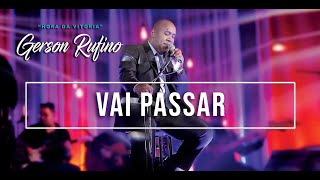 Gerson Rufino  Vai passar  DVD HORA DA VITÓRIA  Vídeo Oficial  videosyoutube [upl. by Areikahs]