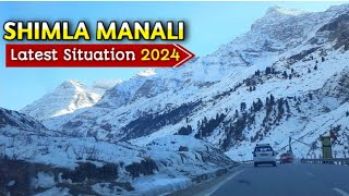 Shimla Manali amp Atal Tunnel Manali Latest Situation 2024 [upl. by Didier]