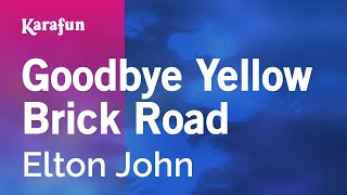 Goodbye Yellow Brick Road  Elton John  Karaoke Version  KaraFun [upl. by Camilla19]