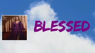 Kelly Clarkson  Blessed Lyrics [upl. by Meghan910]