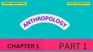 Anthropology CHAPTER 1 PART 1 [upl. by Ahrat]