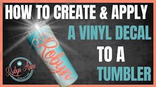 How to Create and Apply a Vinyl Decal to a Tumbler [upl. by Bencion317]