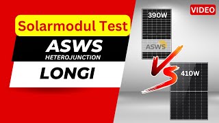 Solarmodul Test  390W ASWS Heterojunction gegen 410W Longi [upl. by Steven]