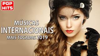 Top 100 Musicas Internacionais Mais Tocadas 2019  Melhores Musicas Pop Internacional 2019 [upl. by Ahrendt]