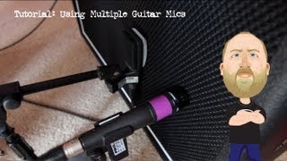 Tutorial Using Multiple Guitar Mics [upl. by Salina]