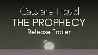 Cats are Liquid The Prophecy Worldpack Release Trailer [upl. by Vey]