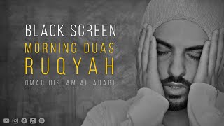 2 Hours Black Screen  Ruqyah  Morning Duas  Omar Hisham  Be Heaven  Protection  Relaxation [upl. by Alleacim]