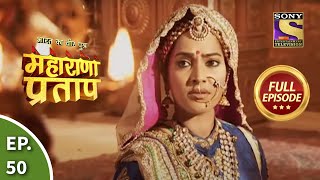 Bharat Ka Veer Putra  Maharana Pratap  भारत का वीर पुत्र  महाराणा प्रताप  Ep 50  Full Episode [upl. by Yenruoj]