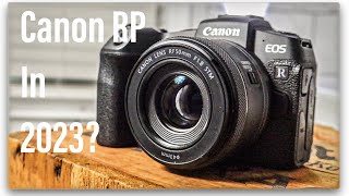 Canon EOS RP in 2023  Is it worth [upl. by Pitchford]