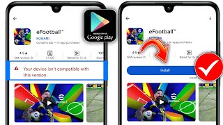 eFootball 2025 İndirme Sorununu Düzeltme  Cihazınız bu sürümle uyumlu değil [upl. by Ahselef]