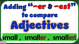 ADJECTIVE  Adding ER and EST to Compare Adjectives  talltallertallest  Liy Learns Tutorial [upl. by Ajet101]