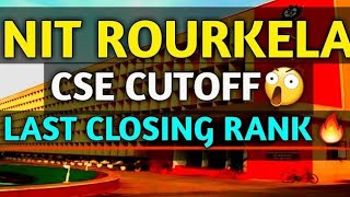 NIT ROURKELA 😍 CSE CUTOFF 🔥AND LAST CLOSING RANK JEE Main NIT [upl. by Ambrosi]