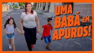 UMA BABÁ EM APUROS [upl. by Anilrac]