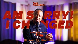 Paul Payne837  Am Sorry I Changed Performance Video [upl. by Ydnal233]