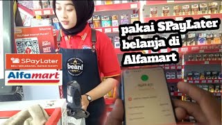 Cara pakai SPayLater belanja di Alfamart [upl. by Nodanrb]