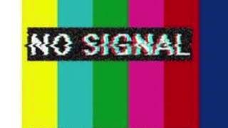 No Signal  No Sound [upl. by Bork]