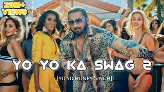 Yo Yo Ka Swag 2  Official Song 4K HD [upl. by Yarw475]