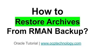 Restore Archives from RMAN Backup on Production Server [upl. by Enaffit]