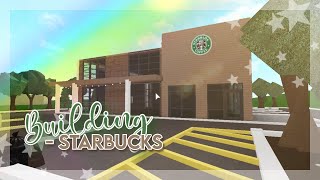 Building a Starbucks  Part 1  Roblox Bloxburg Build [upl. by Notsrik]