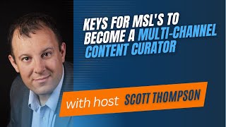 Keys for MSLs to Become a Multi Channel Content Curator Webinar Clip [upl. by Fuld]