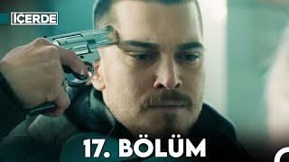 İçerde 17 Bölüm Full HD [upl. by Bunnie]