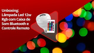 Lâmpada Led 12w Rgb com Caixa de Som Bluetooth e Controle Remoto [upl. by Ysdnyl990]