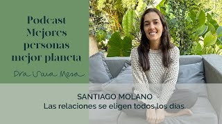 Santiago Molano Las relaciones se eligen todos los días [upl. by Olwena]