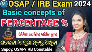 Percentage  କୁ ପୂରା basics ରୁ ପଢିବା ଆଉ କିଛି ବି doubt ରହିବନି ll OSAPIRB maths class on Percentage [upl. by Norek]