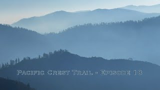 Pacific Crest Trail 2021  Episode 18 [upl. by Maxima]