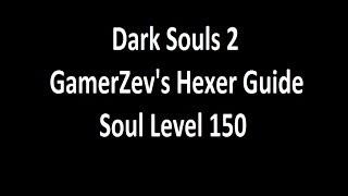 Dark Souls 2 Hexer Build Guide  SL 150  PvE [upl. by Collier]