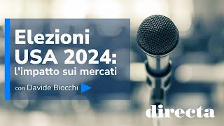 Elezioni USA 2024 limpatto sui mercati con Davide Biocchi [upl. by Nylanej]