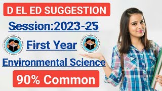 D EL ED Suggestion Session 202325।D El Ed suggestion Part1।Environmental Science Suggestion। [upl. by Pickard]