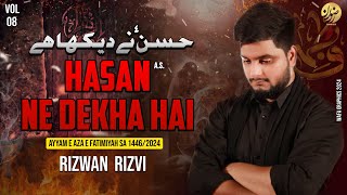 Hasan Ne Dekha Hai  Rizwan Rizvi  Ayyam e Fatmiya New Noha 14462025  New Noha  Ya Zehra [upl. by Eidnak]