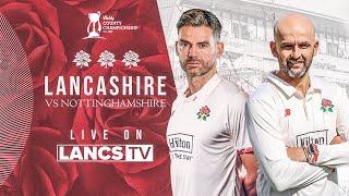 🔴 LIVE Lancashire vs Nottinghamshire  DAY ONE  Vitality County Championship [upl. by Ahseenat]