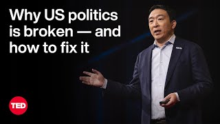 Why US Politics Is Broken — and How To Fix It  Andrew Yang  TED [upl. by Virginie]