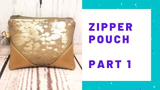 Zipper Pouch Tutorial Part 1 [upl. by Elane]