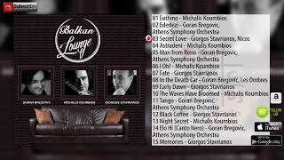 Balkan Lounge CompilationOfficial Audio [upl. by Kcireddor735]