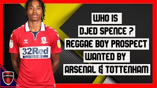 REGGAE BOYZ PROSPECT DJED SPENCE  WANTED BY ARSENAL amp TOTTENHAM [upl. by Odab393]