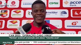 CAN 2023 quotOPERAÇÃO CABO VERDEquot [upl. by Page]