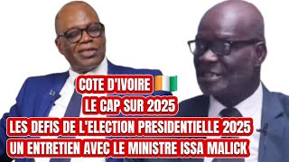 🛑COTE D’IVOIRE🇨🇮👉🏿LE CAP SUR LES PRÉSIDENTIELLES 2025👉🏿L ENTRTIEN DU MINISTRE ISSA MALICK PPACI [upl. by Niobe]