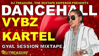 Vybz Kartel Mix 2023 Raw  Vybz Kartel Dancehall Mix 2023  Gyal Session Ultimate Bedroom Collection [upl. by Nac]