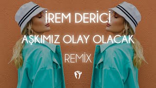 İrem Derici  Aşkımız Olay Olacak  Fatih Yılmaz Remix [upl. by Ayak772]