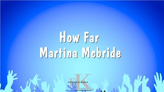 How Far  Martina Mcbride Karaoke Version [upl. by Ferdy232]