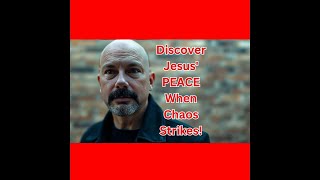 Discover Jesus Peace When Chaos Strikes [upl. by Fechter]