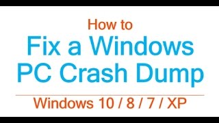 How to Fix a Windows PC Crash Dump [upl. by Lalise]