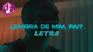 Krawk  Lembra de Mim Pai  LETRADOWNLOAD [upl. by Naltiac99]