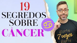 19 SEGREDOS SOBRE O SIGNO DE CÂNCER [upl. by Shanahan]